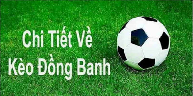 kèo đồng banh Da88